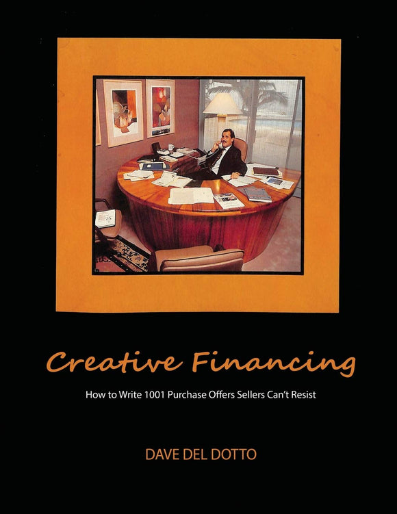 Creative financing: How to write 1001 purchase offers sellers can't resist